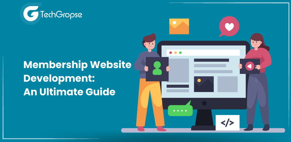 Membership Website Development: An Ultimate Guide